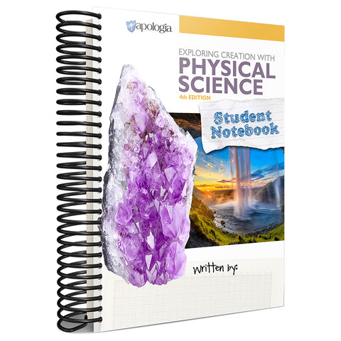 Exploring Creation with Physical Science Student Notebook, 4th Edition