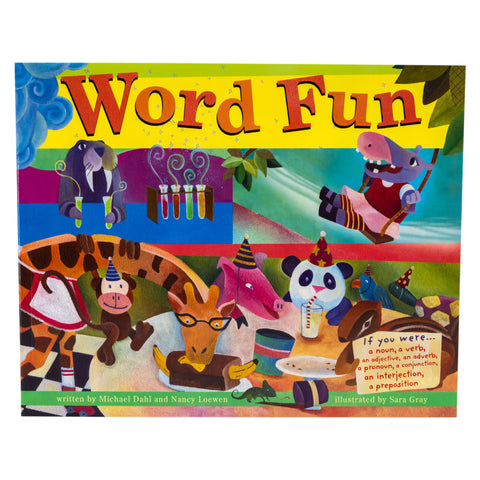 Word Fun book cover shows 3 scenes. 2 scenes on the top are a walrus holding steaming test tubes on the left, and a hippo in a dress swinging from a tree on the right. The bottom scene shows many animals at a birthday party around a table enjoying food and drinks while wearing party hats. The title at the top is in a bright yellow border. A squirrel in the bottom-right is holding a sign reading “If you were… a noun, a verb, an adjective, an adverb, a pronoun, a conjunction, an interjection, a preposition.”