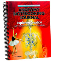 Exploring Creation with Human Anatomy and Physiology Notebooking Journal