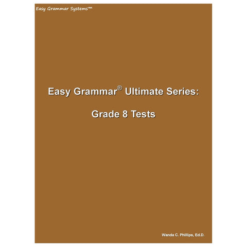 Easy Grammar Ultimate Grade 8 Test Booklet