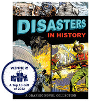 Disasters in History, a graphic novel collection. The cover shows 3 scenes. The scene on top of the title shows a man leading his oxen with covered wagon through a frozen wind storm. On the left, under the title, it shows a blimp on fire in the sky and a scared man in s suit looking up at it. On the right are 2 firefighters fighting a fire on a tall building. There is a Timberdoodle Top 10 Gift of 2022 award seal over the bottom-left corner of the picture.
